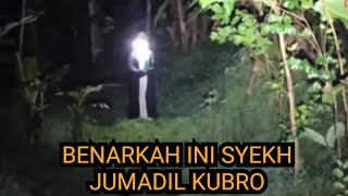 SEMUA PENONTON BARU PERNAH MELIHAT PENAMPAKAN SYEKH JUMADIL KUBRO