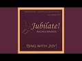 Jubilate, Sing With Joy