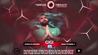 Gigi / Blacklite Records Series Ep. 4 (Trance México)
