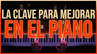 CÓMO PRACTICAR PIANO:  SECRETOS PARA MEJORAR RÁPIDO