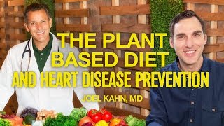 Joel Kahn, MD | The Plant Based Diet and Heart Disease Prevention