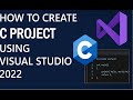 How to create a C project using Visual Studio 2022.