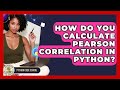 How Do You Calculate Pearson Correlation In Python? - Python Code School