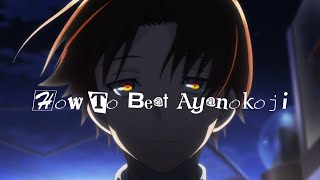 How To Beat AYANOKOJI In \