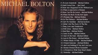 Michael Bolton Greatest Hits- Best Songs Of Michael Bolton Nonstop Collection  Full Album