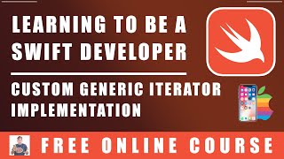 #82 Swift Programming - Custom Generic Iterator Implementation