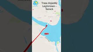 Trasa dojazdu: Legionowo - Serock