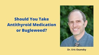 Bugleweed vs  Methimazole: Which One Should You Take?