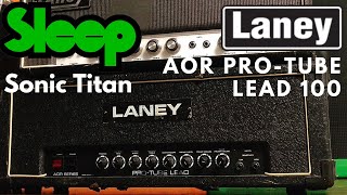 Sleep Sonic Titan Demo - Laney AOR Pro-Tube Lead 100