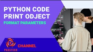 Python | print objects (Format Parameter) Program | Practical & theory