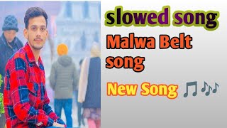 Malwa Belt song slowed reverb song Rahul Sharma New song 🎵