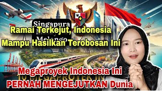 MEGAPROYEK INDONESIA YANG PERNAH MENGEJUTKAN DUNIA, RAMAI TERKEJUT INDONESIA BISA‼️MALAYSIAN REACT