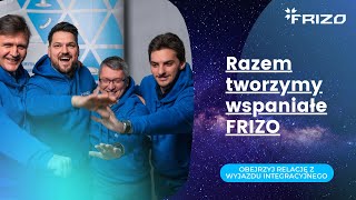 Razem tworzymy wspaniałe FRIZO!