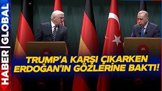 Alman Cumhurbaşkanı Trump'a Karşı Çıkarken Erdoğan'ın Gözlerine Baktı! Türkiye'de Yürekli Çıkış