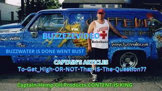 BUZZEZEVIDEO CAPTAIN'S ARTICLES To-Get_High-OR-NOT-That-IS-The-Question??