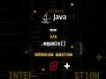 .equals() vs == #java #interviewquestions #interviewshorts