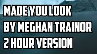 Make You Look By Megan Trainor 2 Hour Version
