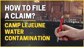 How Do You File A Claim For Camp Lejeune Water Contamination?