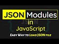 JSON Modules in JavaScript | Load JSON file easily without Fetch API
