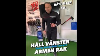 Få vänsterarmen rak i golfsvingen. Rätt eller fel. Allt blir rätt med fokus på hastighet i balans.