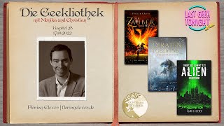 Die Geekliothek - Kap28 - Florian Clever - Piratengesindel, Soontown - Buchshow - Last Geek Tonight