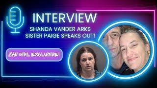 EXCLUSIVE Interview with Shanda VanderArks's sister, Paige | Gaining Insight into Shanda's Past