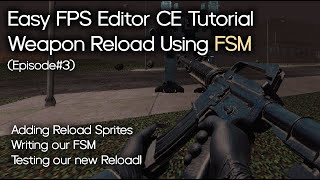 Weapon FSM Tutorial (add a reload) | Easy FPS Editor CE Tutorial Episode #3 | Make a Boomer Shooter