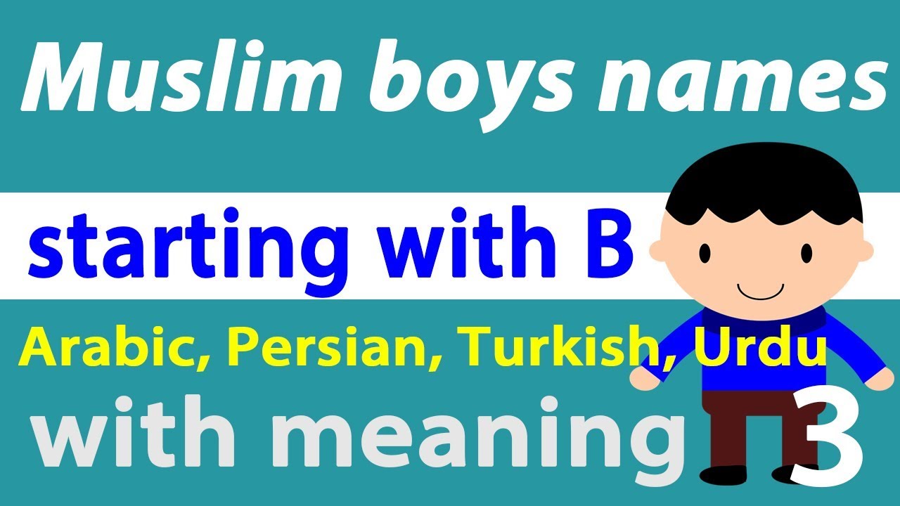 Muslim Boys Names Starting With B With Meaning Part 3 Islamic Baby ...