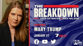 LPTV: The Breakdown – January 27, 2022 | Guest: Mary Trump