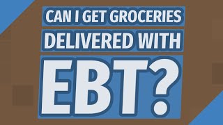 Can I get groceries delivered with EBT?