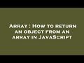 Array : How to return an object from an array in JavaScript