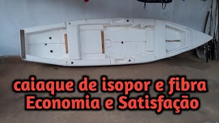 ( vídeo 1 ) Como fazer caiaque de isopor e fibra.