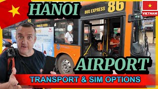 Hanoi AIrport Vietnam , Transport and Phone Sim options, We show you cheap transport. Taxi Bus