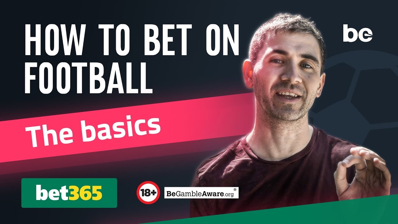 How To Bet On Football With Bet365 - The Basics - YouTube