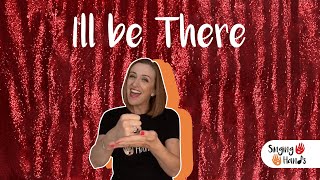 Makaton - I'LL BE THERE - Singing Hands