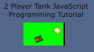 JavaScript Game Programming - 2Player Tanks