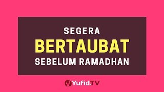 Segera Taubat Nasuha Sebelum Ramadhan – Poster Dakwah Yufid TV