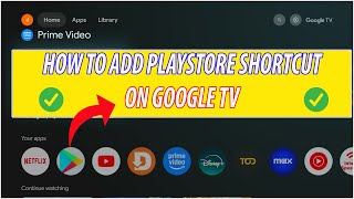 إضافة إختصار تطبيبق بلاي ستور على واجهة غوغل تي في GOOGLE TV