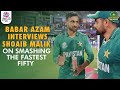 Babar Azam Interviews Shoaib Malik On Smashing The Fastest Fifty For Pakistan In T20 World Cup |MA2E