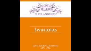 Wielka Kolekcja Bajek * Hans Christian Andersen * Świniopas * czyta Wiktor Zborowski