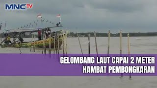 TNI AL Bersama Nelayan Bongkar Pagar Laut di Hari ke-7, Gelombang Setinggi 2 Meter | LIP | 29/01