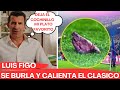 🚨LUIS FIGO SE BURLA DE LOS CULÉ Y CALIENTA EL CLASICO🤣