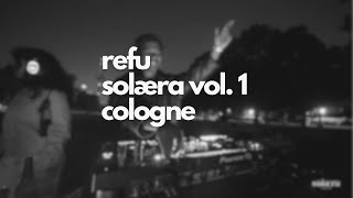 Refu⎜Solæra Vol.2 - Grüngürtel, Cologne⎜Tech House, Techno & Trance