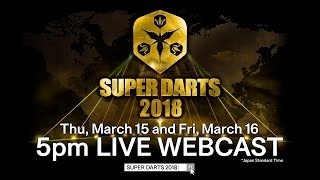 【LIVE - Mar 15 and Mar 16】SUPER DARTS 2018