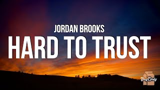 Jordan Brooks - Hard to Trust (Lyrics)