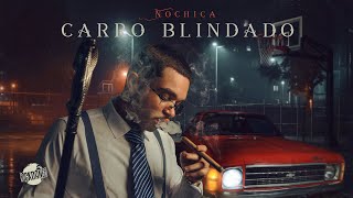 NOCHICA - CARRO BLINDADO (Prod. CHF \u0026 $amuka)