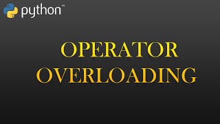 65 - Operator Overloading - Polymorphism - OOP | Python Full Course For Beginners