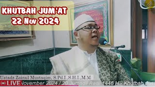 Ustadz Zainul Mustaqim, S.Pd.I.,S.H.I.,M.M || Khutbah Jumat 22/11/2024