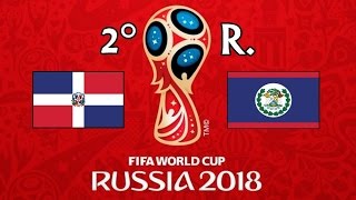 REPUBLICA DOMINICANA v. BELICE - CONCACAF 2018 FIFA World Cup - 2° RONDA