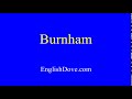 How to pronounce Burnham in American English.